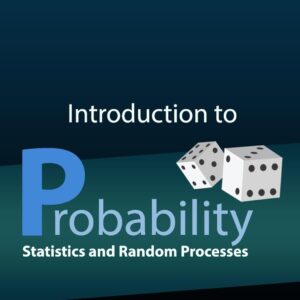 Introduction to Probability, Statistics, and Random Processes